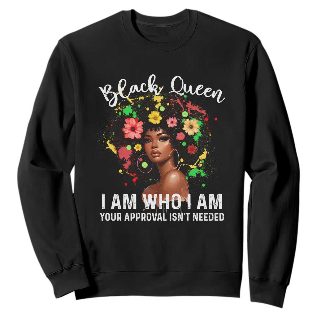 Proud African American Melanin Afro Girl Sweatshirt Black Queen I Am Who I Am Your Approval Isn't Needed