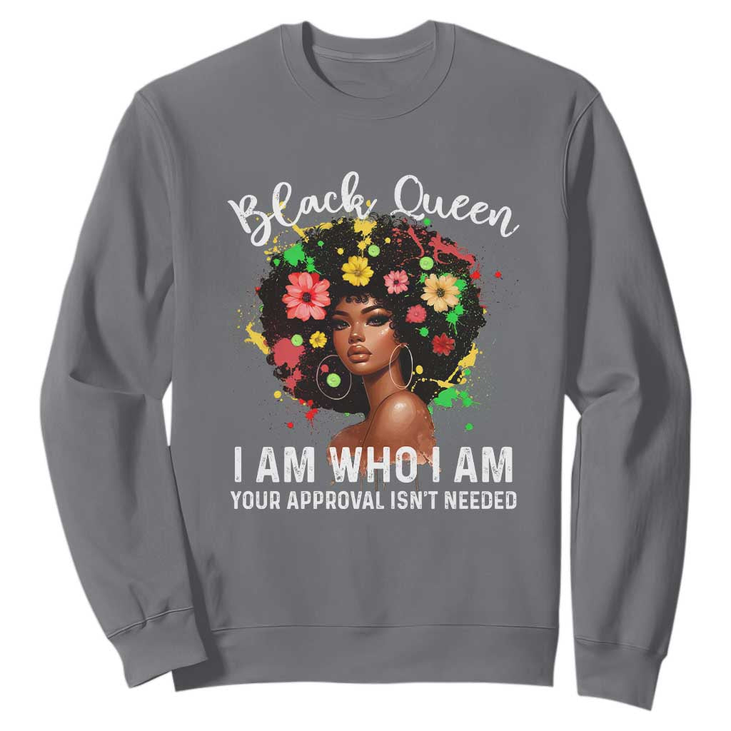 Proud African American Melanin Afro Girl Sweatshirt Black Queen I Am Who I Am Your Approval Isn't Needed
