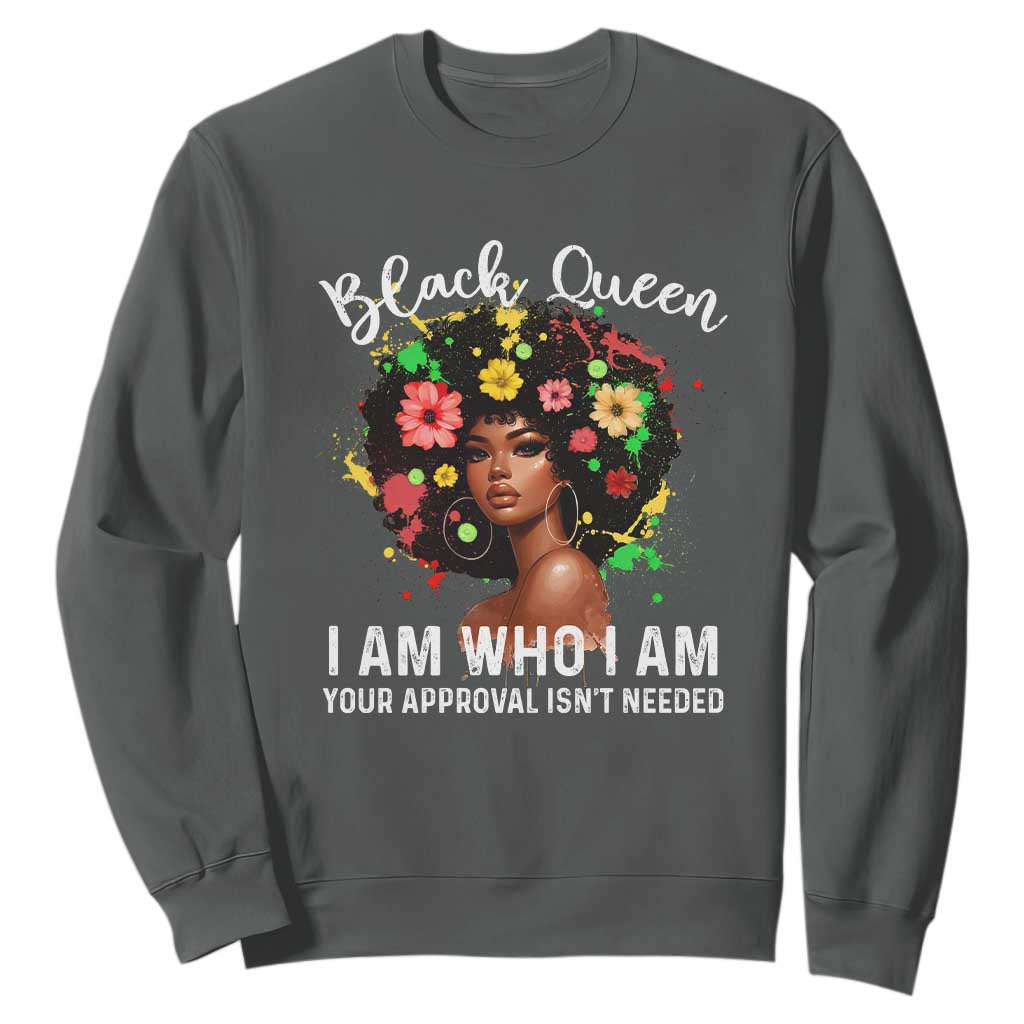 Proud African American Melanin Afro Girl Sweatshirt Black Queen I Am Who I Am Your Approval Isn't Needed