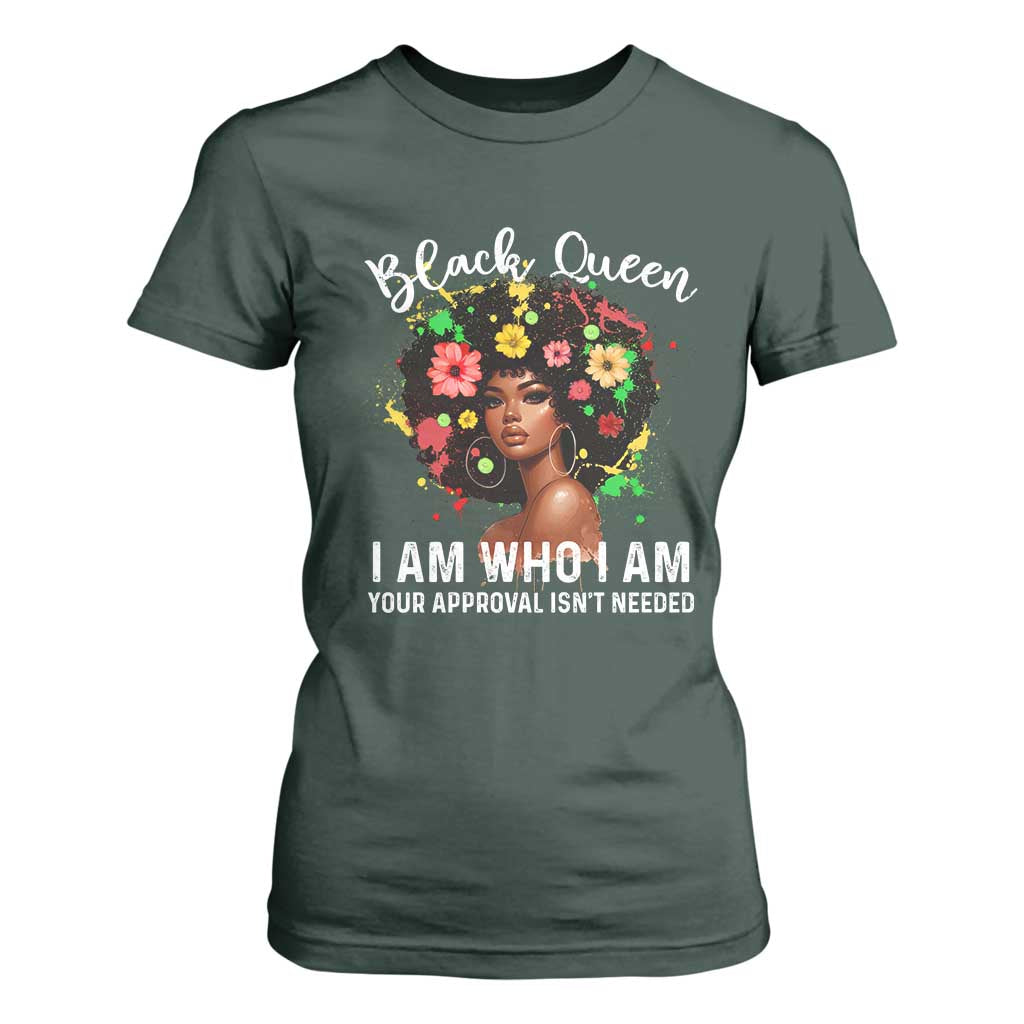 Proud African American Melanin Afro Girl T Shirt For Women Black Queen I Am Who I Am Your Approval Isn't Needed