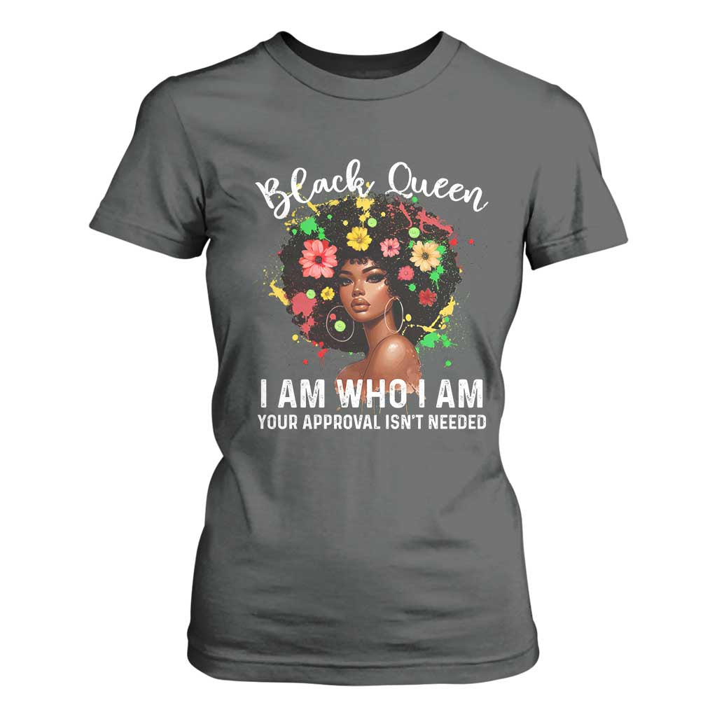 Proud African American Melanin Afro Girl T Shirt For Women Black Queen I Am Who I Am Your Approval Isn't Needed