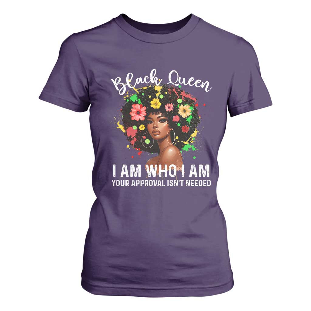 Proud African American Melanin Afro Girl T Shirt For Women Black Queen I Am Who I Am Your Approval Isn't Needed