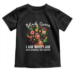 Proud African American Melanin Afro Girl Toddler T Shirt Black Queen I Am Who I Am Your Approval Isn't Needed