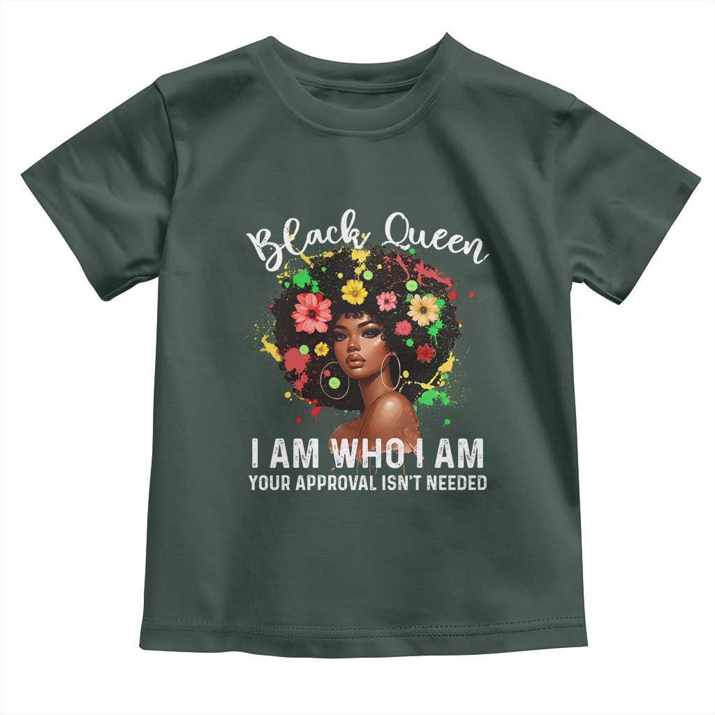 Proud African American Melanin Afro Girl Toddler T Shirt Black Queen I Am Who I Am Your Approval Isn't Needed