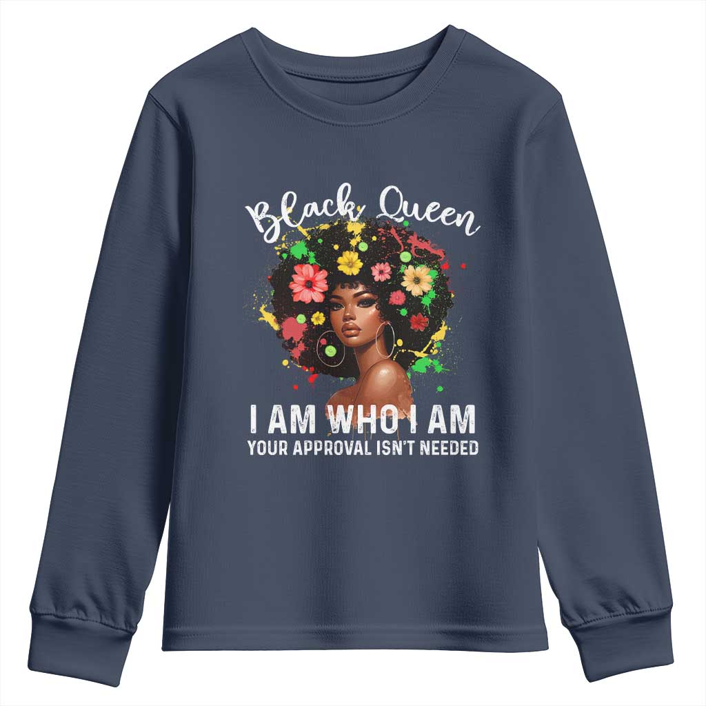 Proud African American Melanin Afro Girl Youth Sweatshirt Black Queen I Am Who I Am Your Approval Isn't Needed