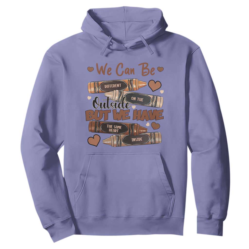 African American Teacher Hoodie We Can Be Different On The Outside But We Have The Same Heart Inside Melanin Crayons