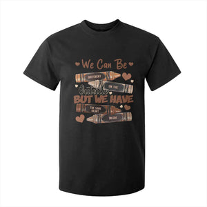 African American Teacher T Shirt For Kid We Can Be Different On The Outside But We Have The Same Heart Inside Melanin Crayons