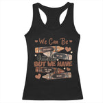 African American Teacher Racerback Tank Top We Can Be Different On The Outside But We Have The Same Heart Inside Melanin Crayons
