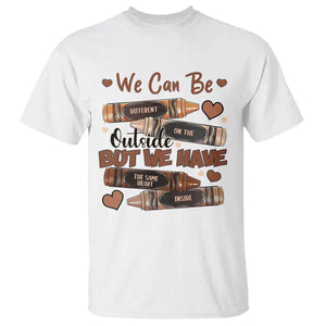 African American Teacher T Shirt We Can Be Different On The Outside But We Have The Same Heart Inside Melanin Crayons