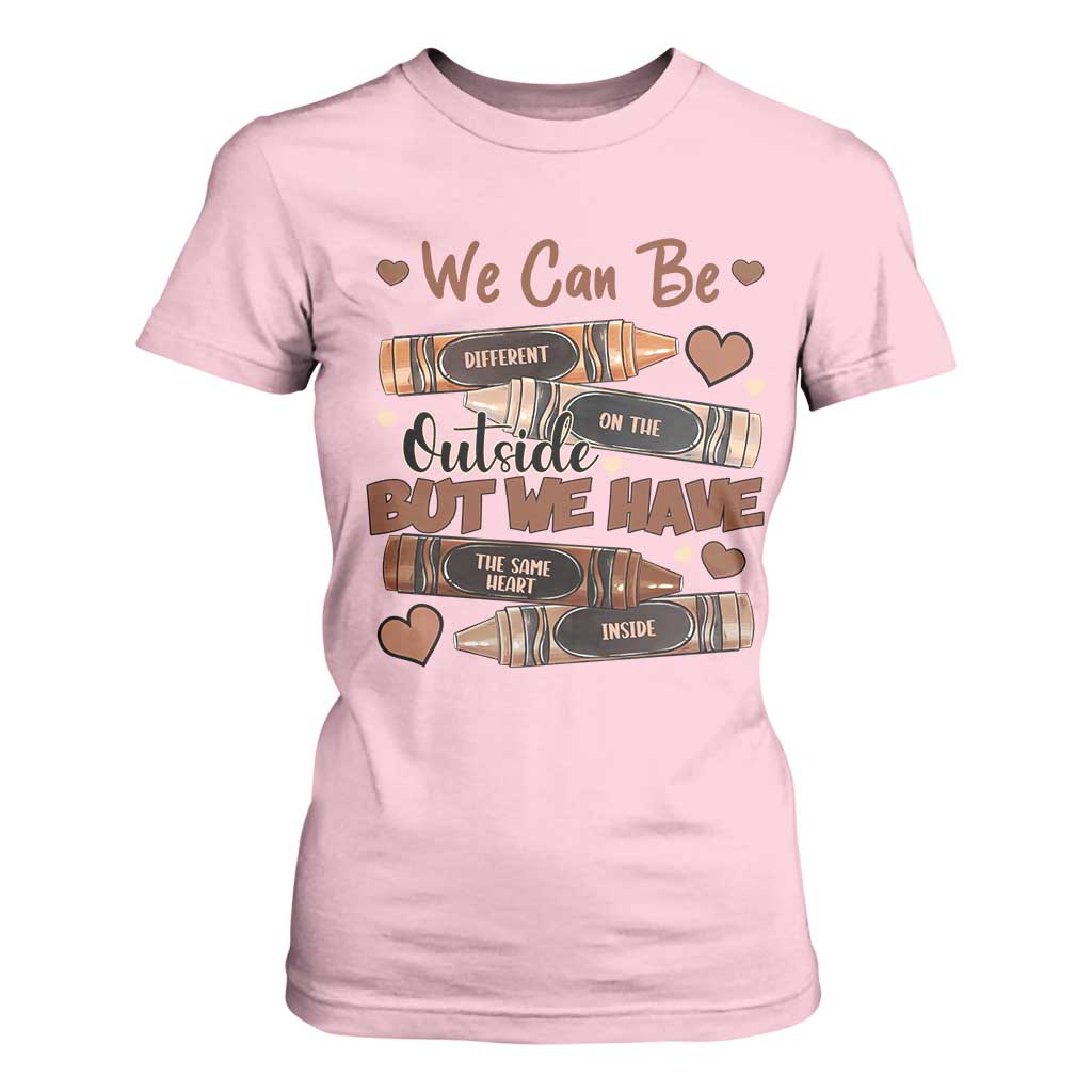 African American Teacher T Shirt For Women We Can Be Different On The Outside But We Have The Same Heart Inside Melanin Crayons