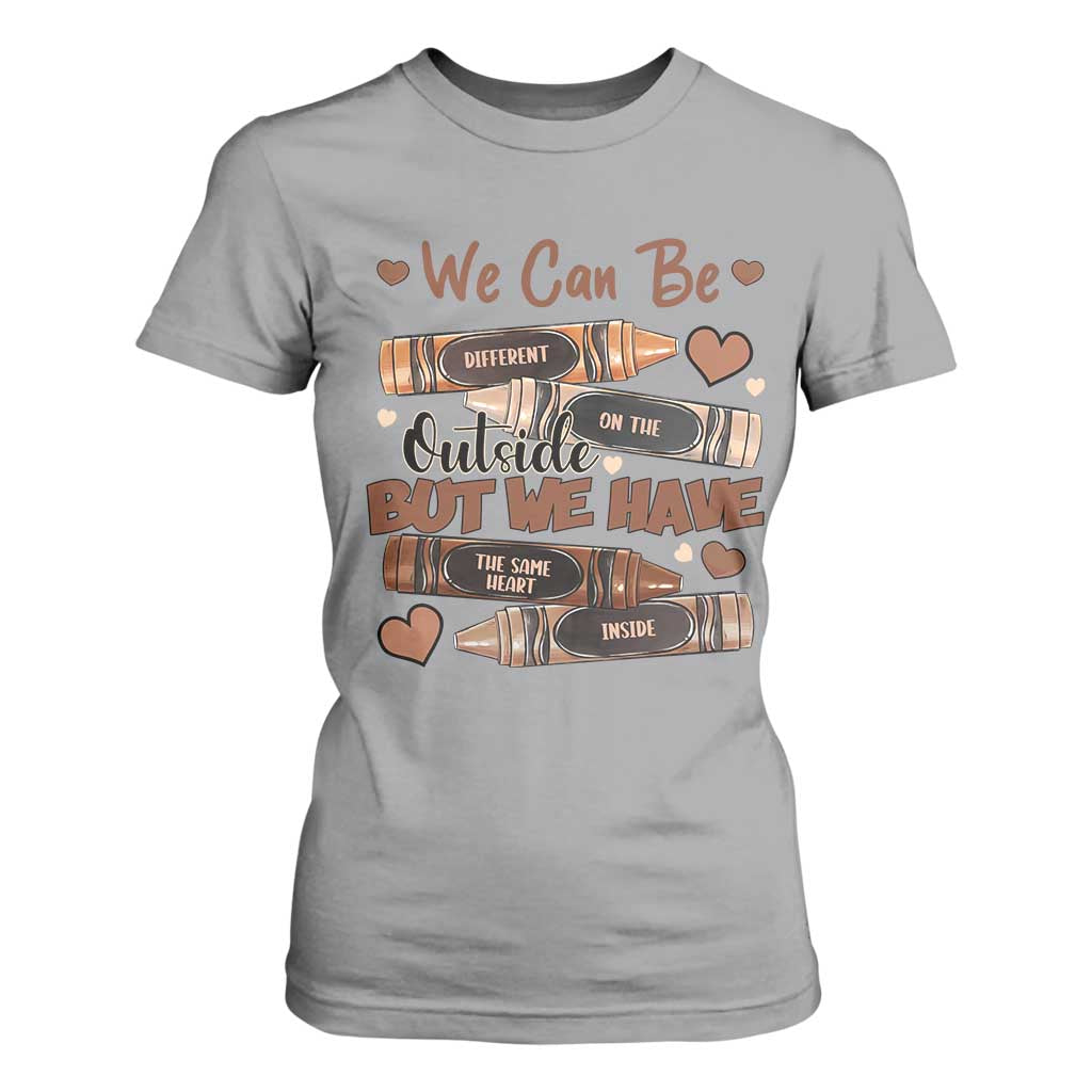 African American Teacher T Shirt For Women We Can Be Different On The Outside But We Have The Same Heart Inside Melanin Crayons
