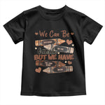 African American Teacher Toddler T Shirt We Can Be Different On The Outside But We Have The Same Heart Inside Melanin Crayons