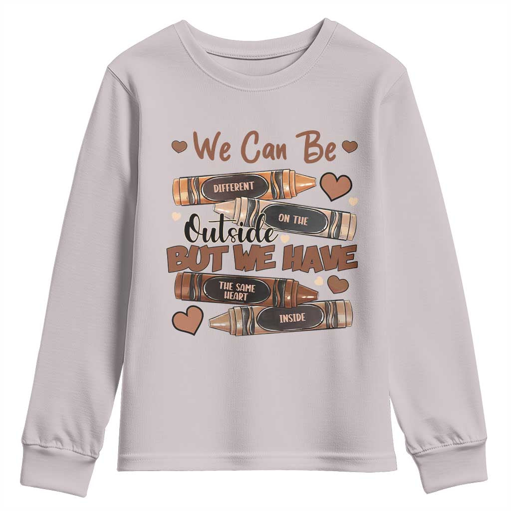 African American Teacher Youth Sweatshirt We Can Be Different On The Outside But We Have The Same Heart Inside Melanin Crayons