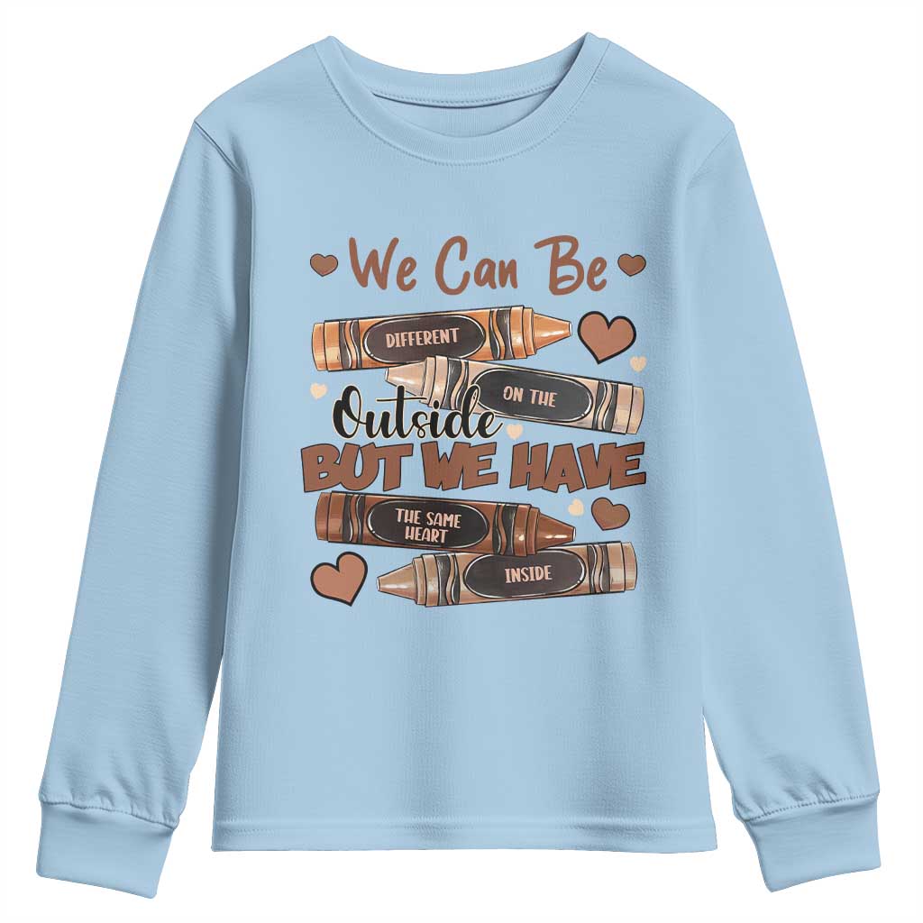 African American Teacher Youth Sweatshirt We Can Be Different On The Outside But We Have The Same Heart Inside Melanin Crayons