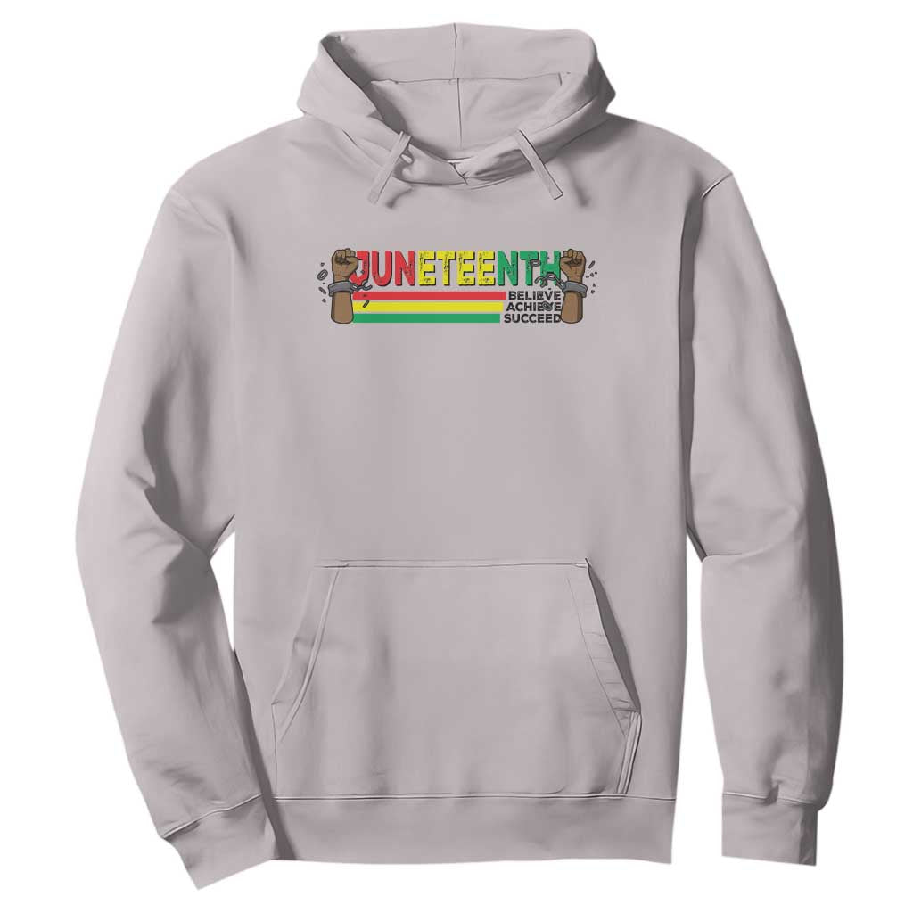 Juneteenth 1865 Hoodie Believe Achieve Succeed Independence Day Breaking Every Chain