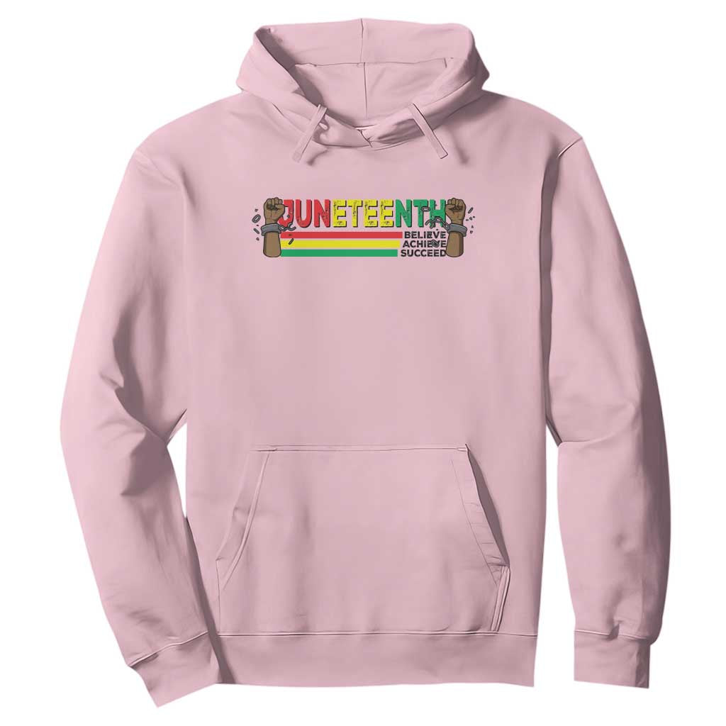 Juneteenth 1865 Hoodie Believe Achieve Succeed Independence Day Breaking Every Chain