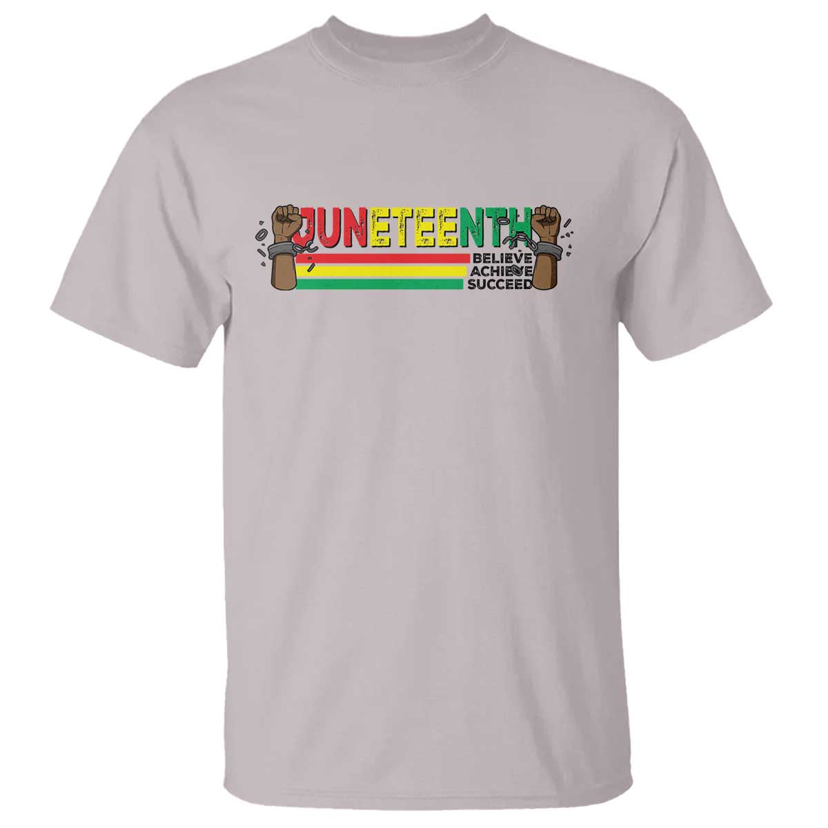 Juneteenth 1865 T Shirt Believe Achieve Succeed Independence Day Breaking Every Chain