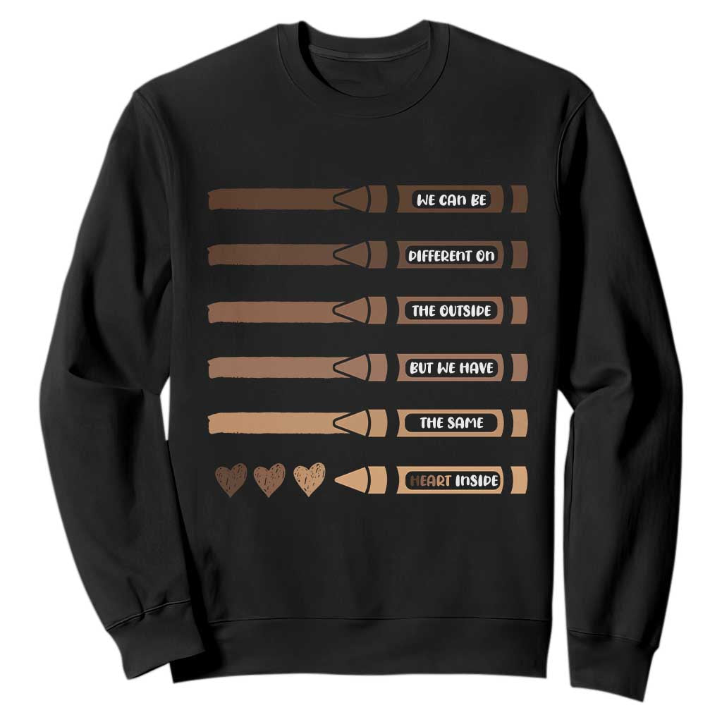 Melanin Black Teacher Sweatshirt We Can Be Different On The Outside But We Have The Same Heart Inside