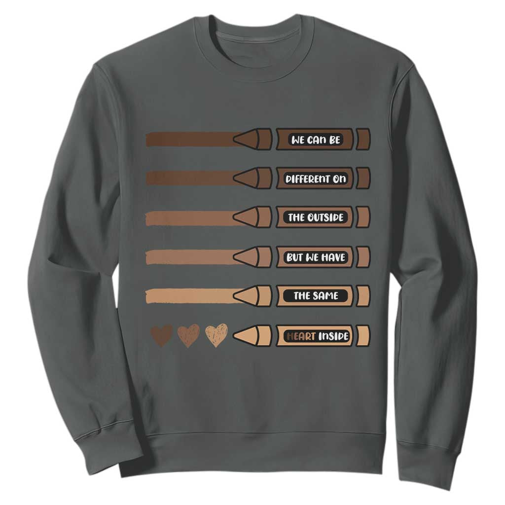 Melanin Black Teacher Sweatshirt We Can Be Different On The Outside But We Have The Same Heart Inside