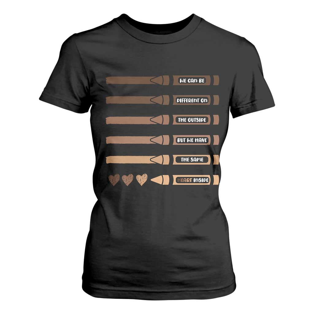 Melanin Black Teacher T Shirt For Women We Can Be Different On The Outside But We Have The Same Heart Inside
