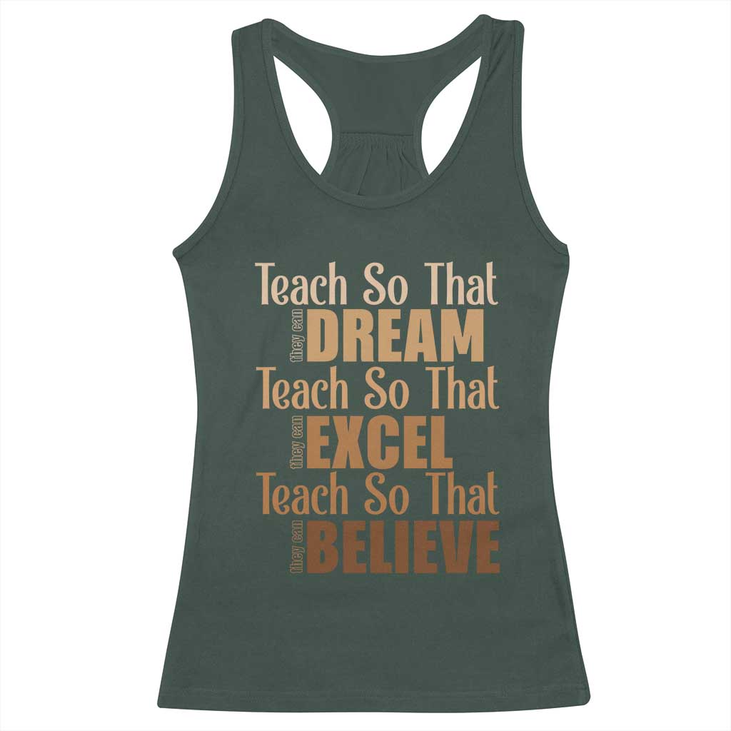 Teach So That They Can Dream Excel Believe Racerback Tank Top Melanin Teacher Black History