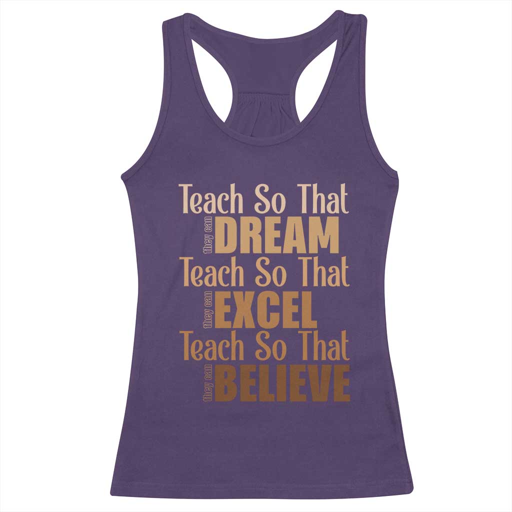Teach So That They Can Dream Excel Believe Racerback Tank Top Melanin Teacher Black History