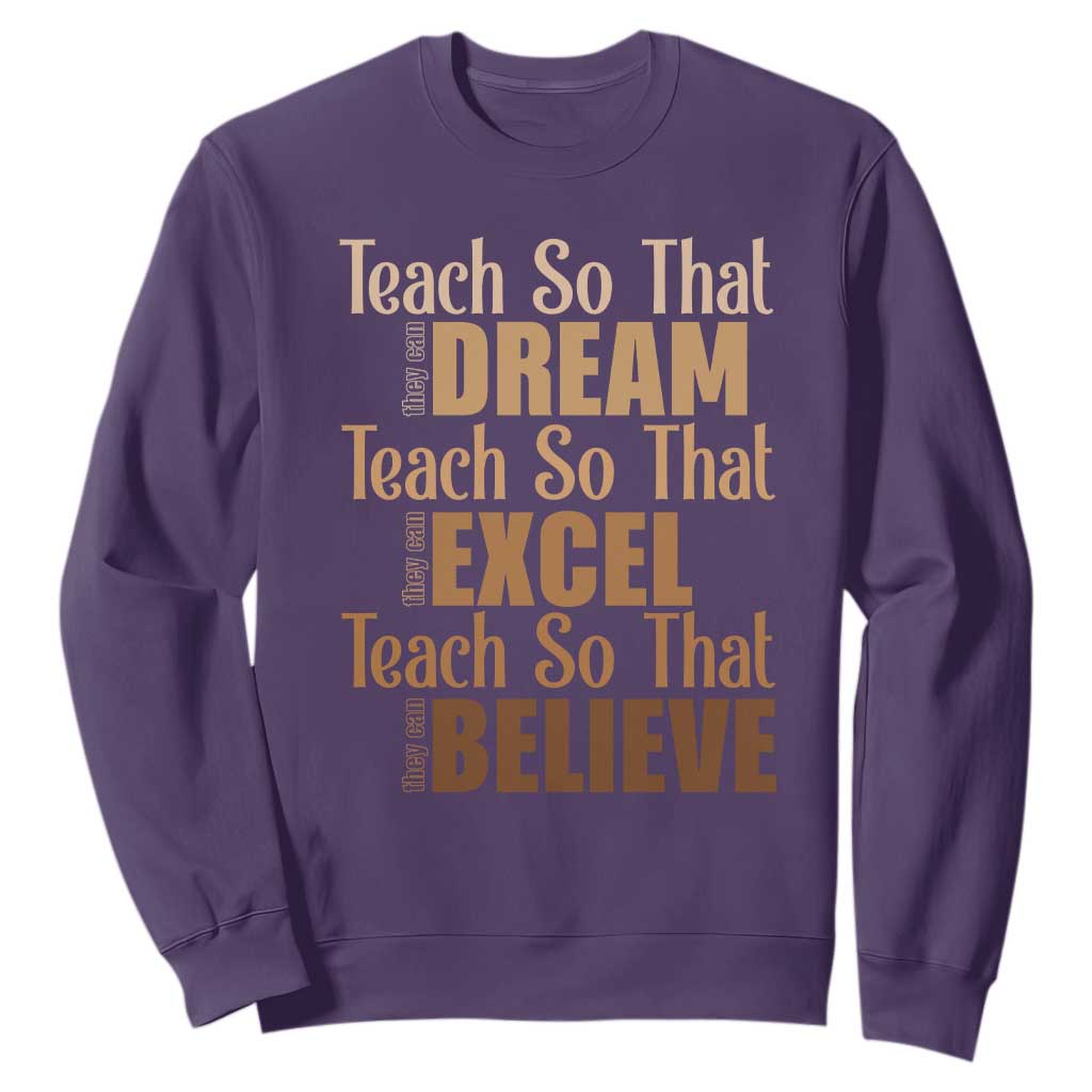 Teach So That They Can Dream Excel Believe Sweatshirt Melanin Teacher Black History