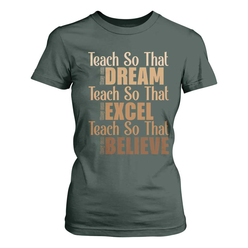 Teach So That They Can Dream Excel Believe T Shirt For Women Melanin Teacher Black History