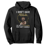 Proud Black African American Hoodie I Don't Have Attitude I've Got A Personality Afro Girl Glitter Print