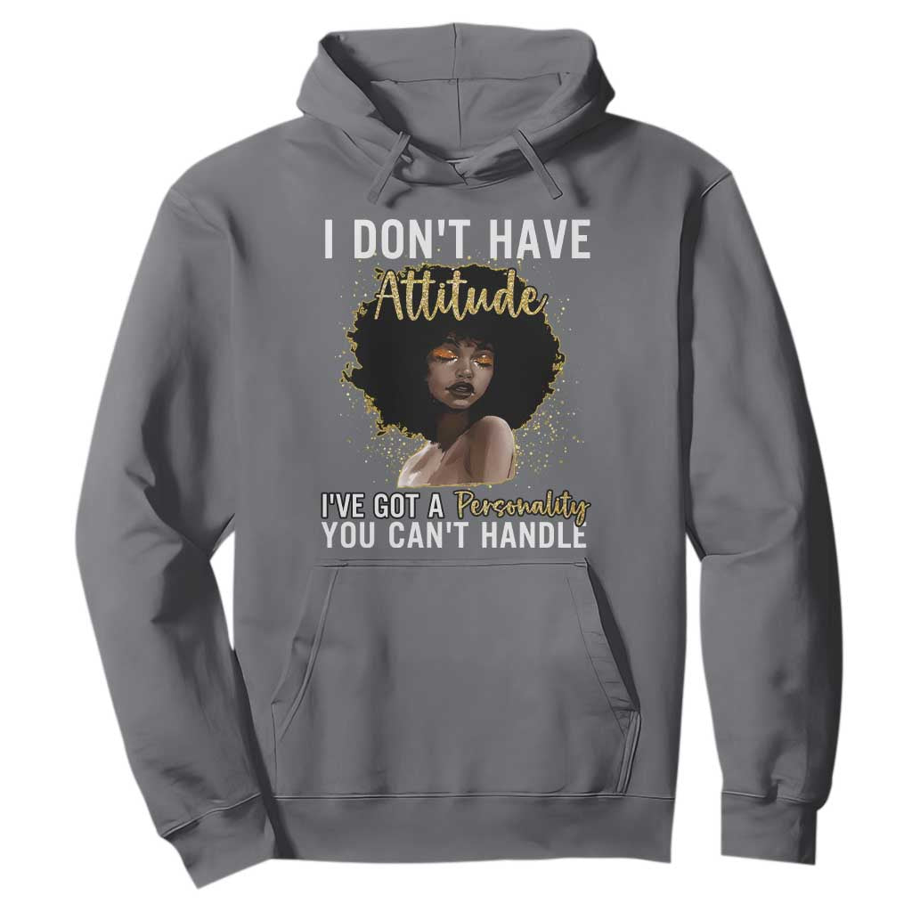 Proud Black African American Hoodie I Don't Have Attitude I've Got A Personality Afro Girl Glitter Print