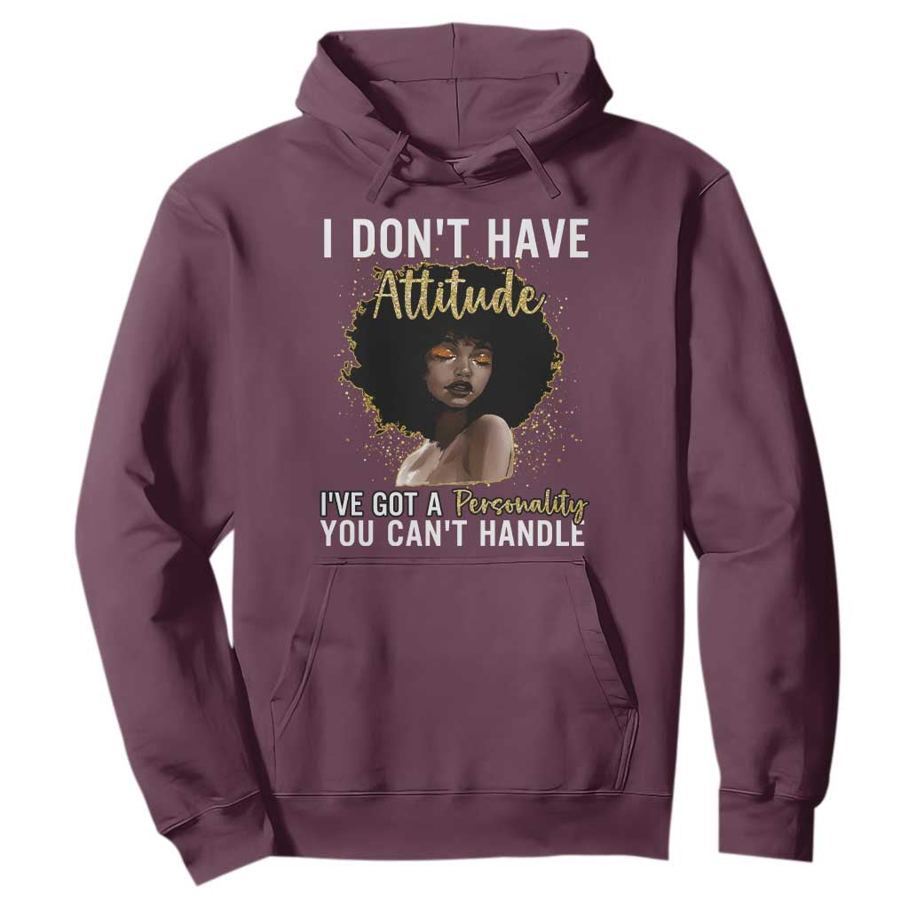 Proud Black African American Hoodie I Don't Have Attitude I've Got A Personality Afro Girl Glitter Print
