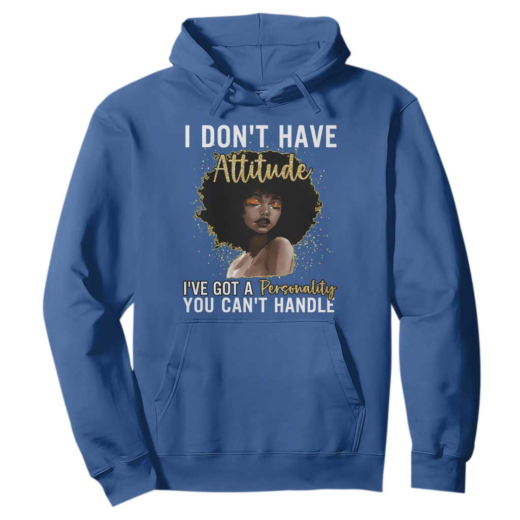 Proud Black African American Hoodie I Don't Have Attitude I've Got A Personality Afro Girl Glitter Print