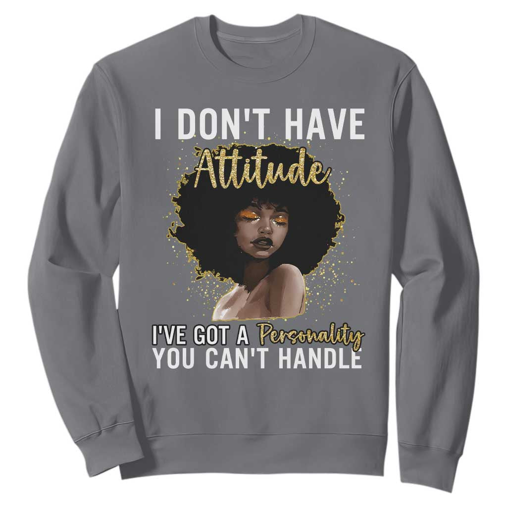 Proud Black African American Sweatshirt I Don't Have Attitude I've Got A Personality Afro Girl Glitter Print