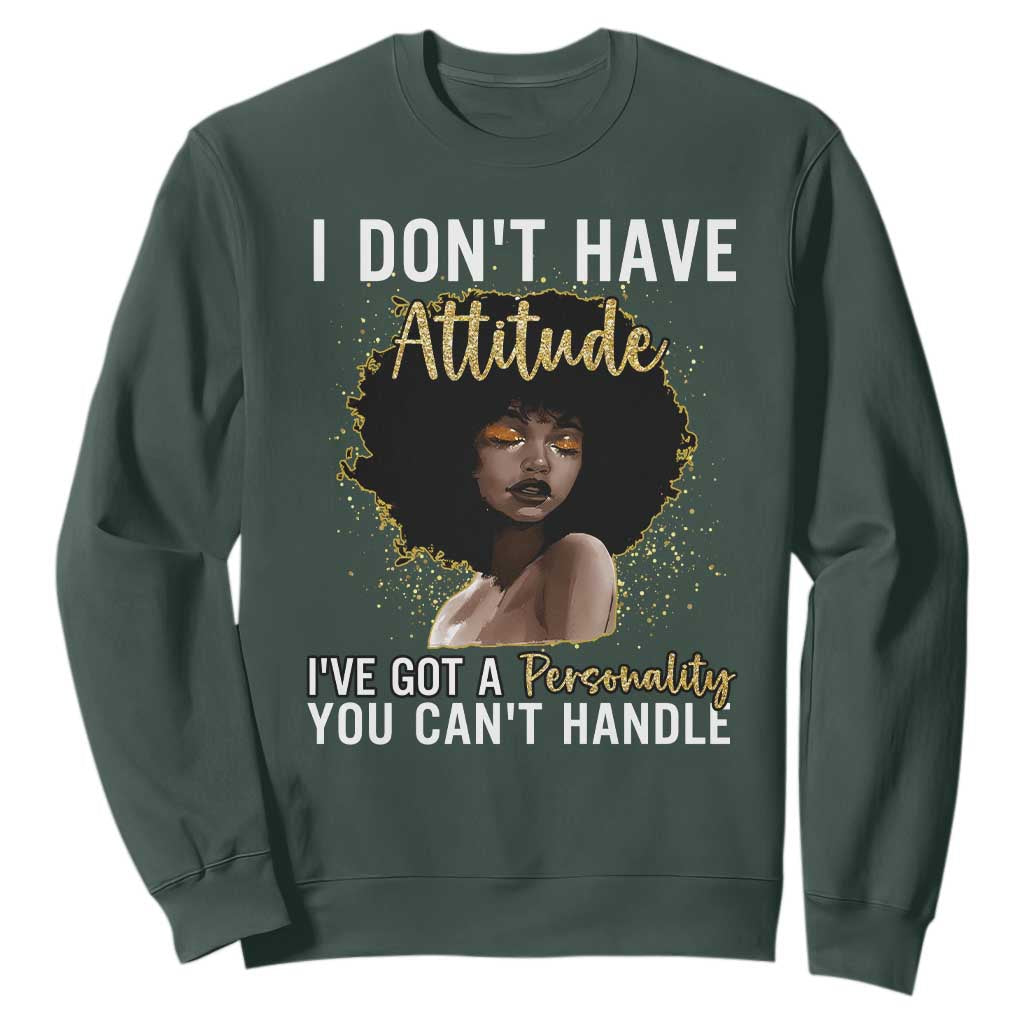Proud Black African American Sweatshirt I Don't Have Attitude I've Got A Personality Afro Girl Glitter Print