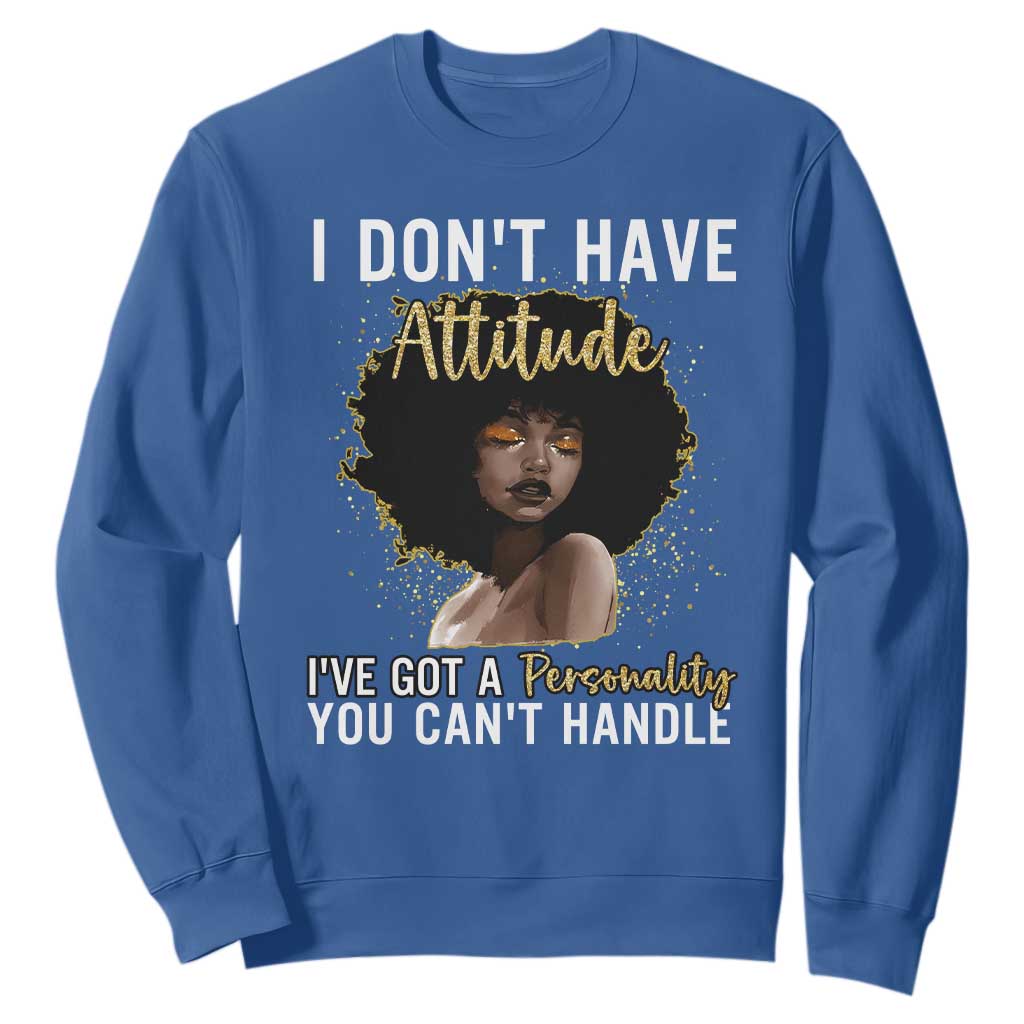 Proud Black African American Sweatshirt I Don't Have Attitude I've Got A Personality Afro Girl Glitter Print