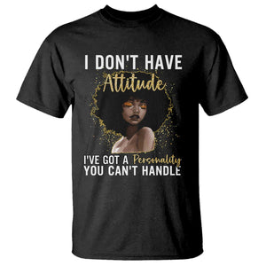 Proud Black African American T Shirt I Don't Have Attitude I've Got A Personality Afro Girl Glitter Print