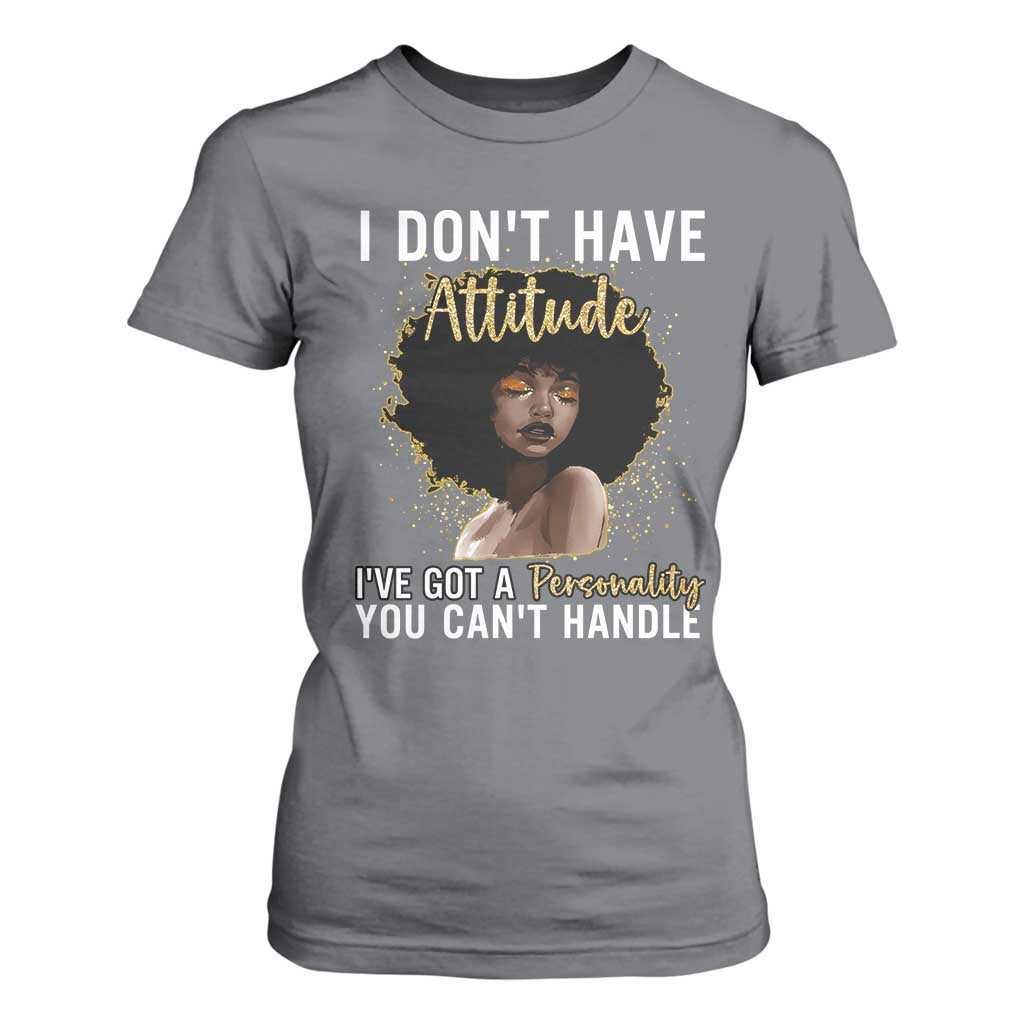 Proud Black African American T Shirt For Women I Don't Have Attitude I've Got A Personality Afro Girl Glitter Print