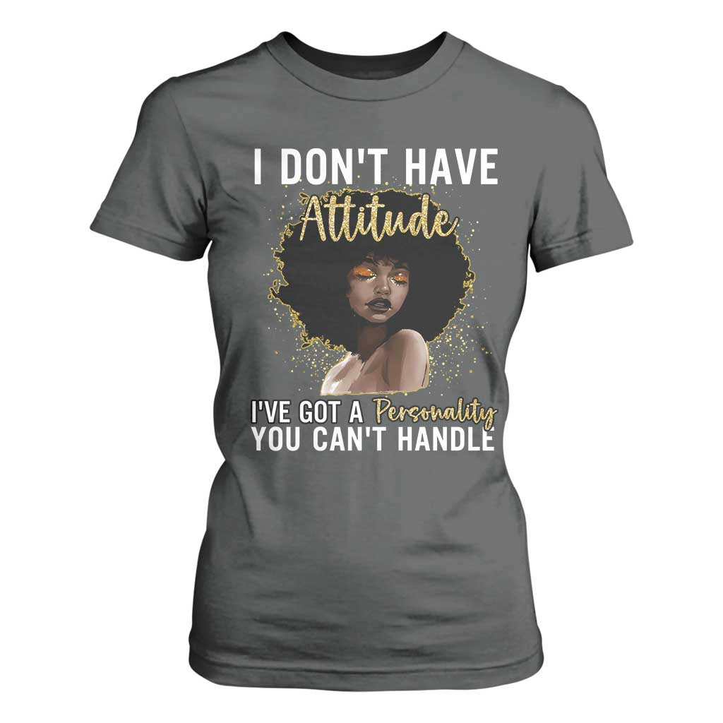 Proud Black African American T Shirt For Women I Don't Have Attitude I've Got A Personality Afro Girl Glitter Print