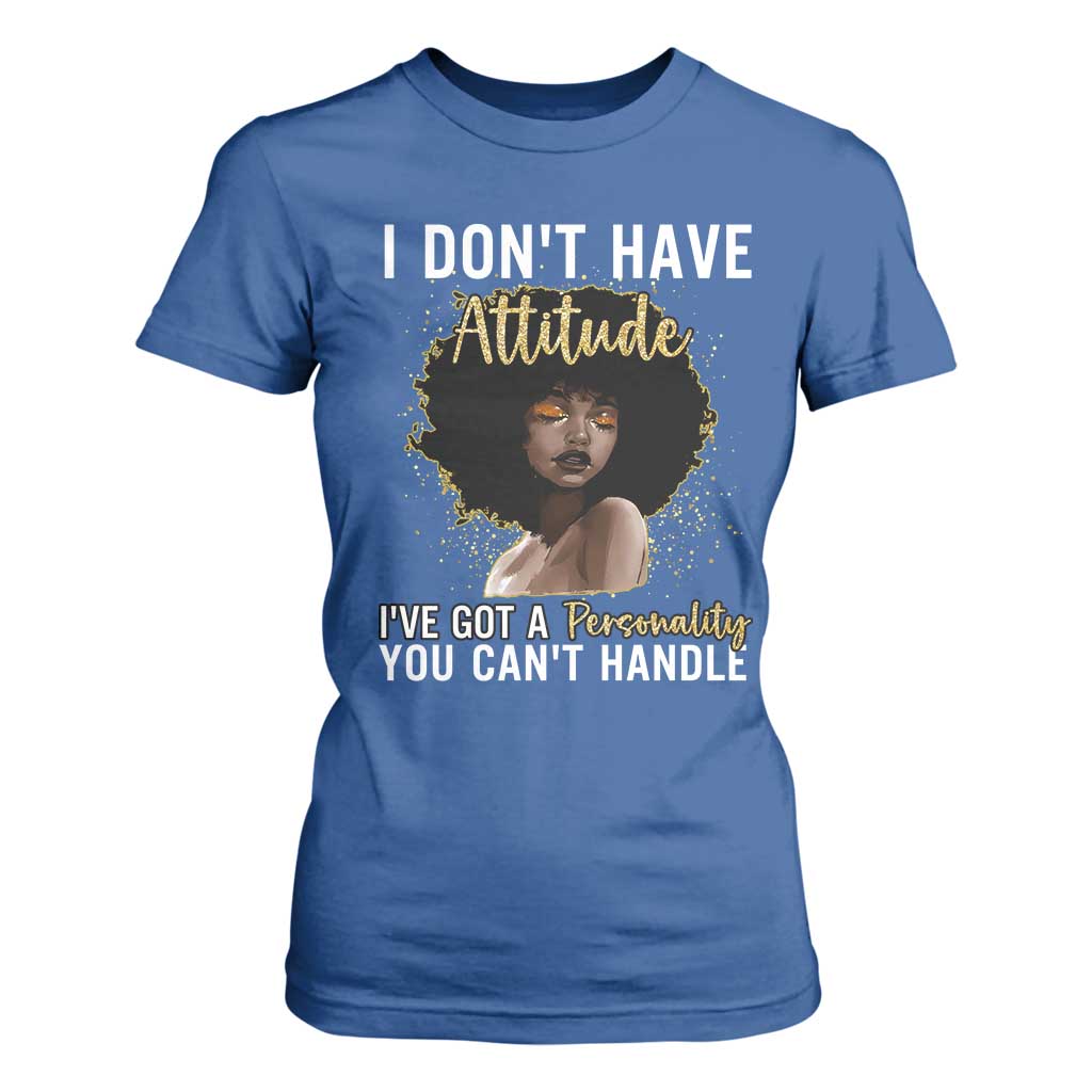 Proud Black African American T Shirt For Women I Don't Have Attitude I've Got A Personality Afro Girl Glitter Print