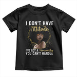 Proud Black African American Toddler T Shirt I Don't Have Attitude I've Got A Personality Afro Girl Glitter Print