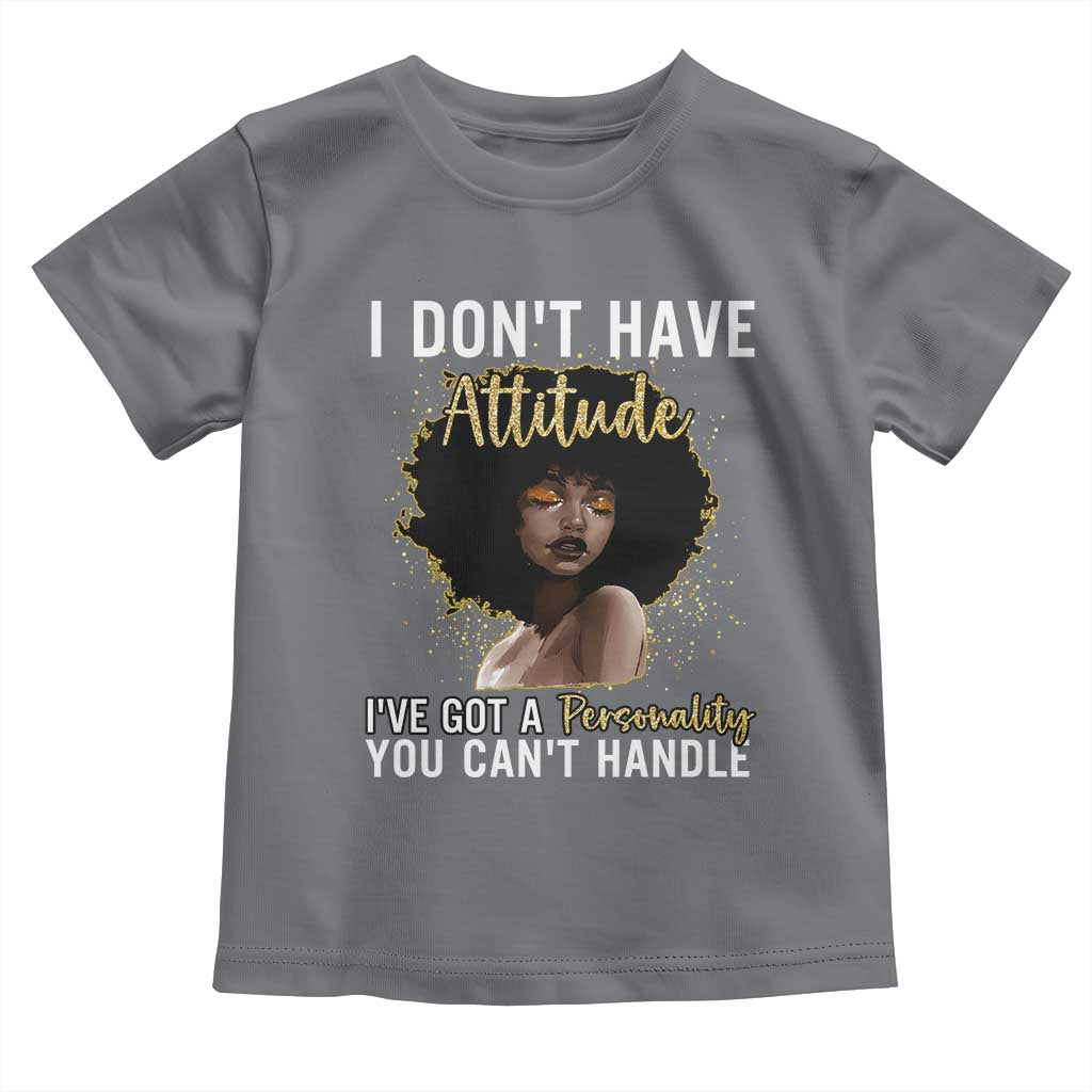 Proud Black African American Toddler T Shirt I Don't Have Attitude I've Got A Personality Afro Girl Glitter Print