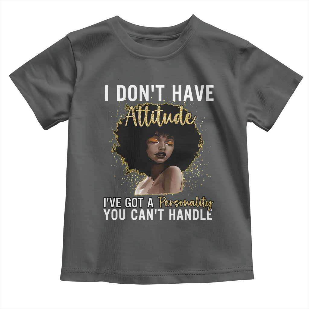 Proud Black African American Toddler T Shirt I Don't Have Attitude I've Got A Personality Afro Girl Glitter Print