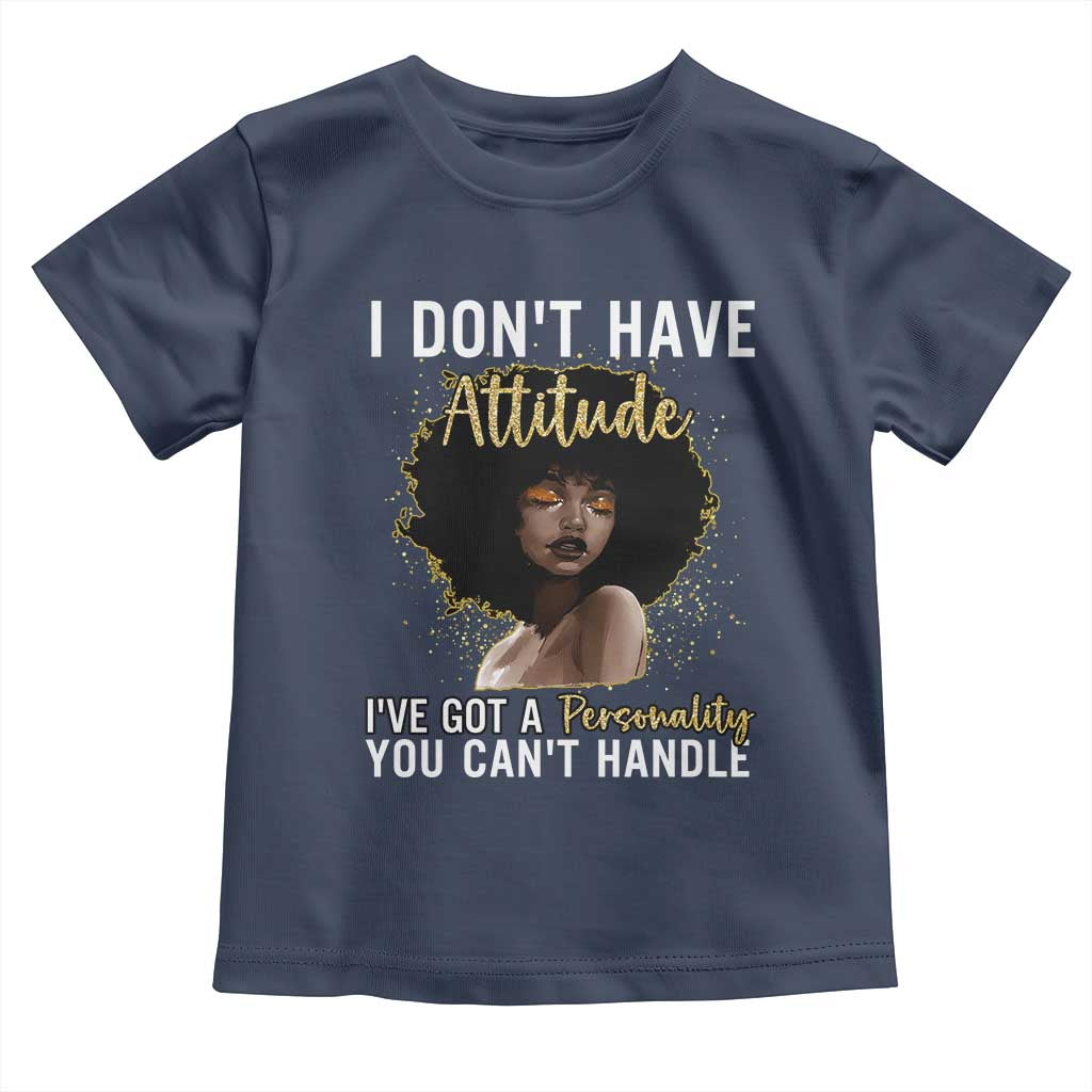Proud Black African American Toddler T Shirt I Don't Have Attitude I've Got A Personality Afro Girl Glitter Print