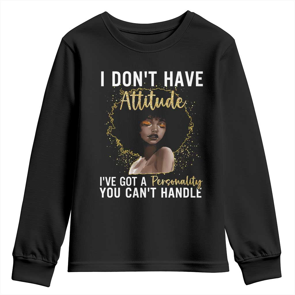 Proud Black African American Youth Sweatshirt I Don't Have Attitude I've Got A Personality Afro Girl Glitter Print