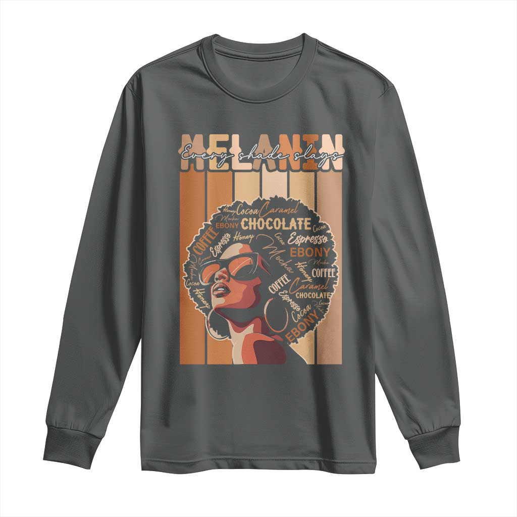 Melanin Every Shade Slays Long Sleeve Shirt Melanin Black Afro Queen African American Pride