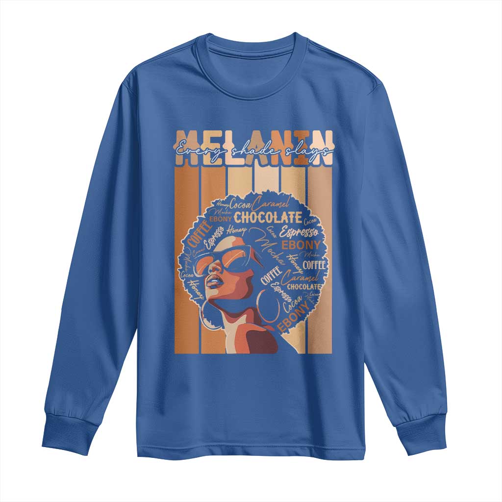 Melanin Every Shade Slays Long Sleeve Shirt Melanin Black Afro Queen African American Pride