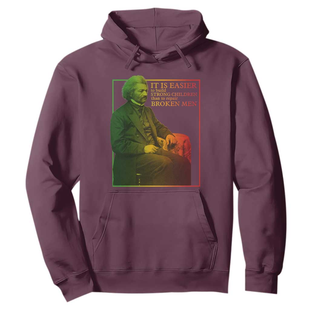 Frederick Douglass Hoodie It Is Easier To Build Strong Children Than To Repair Broken Men