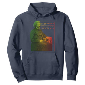 Frederick Douglass Hoodie It Is Easier To Build Strong Children Than To Repair Broken Men