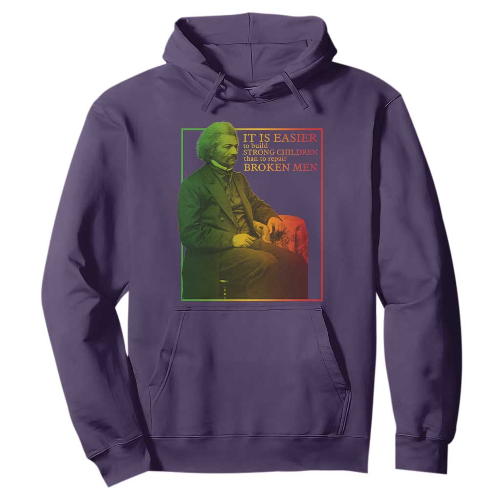 Frederick Douglass Hoodie It Is Easier To Build Strong Children Than To Repair Broken Men