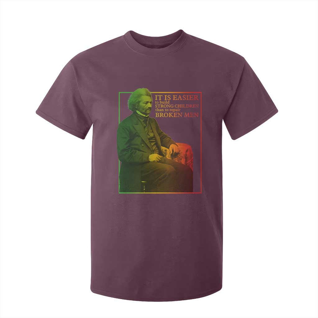 Frederick Douglass T Shirt For Kid It Is Easier To Build Strong Children Than To Repair Broken Men